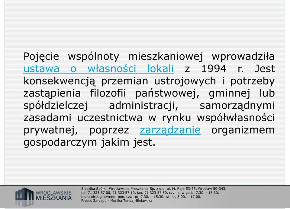 państwowej, gminnej lub spółdzielczej administracji, samorządnymi zasadami