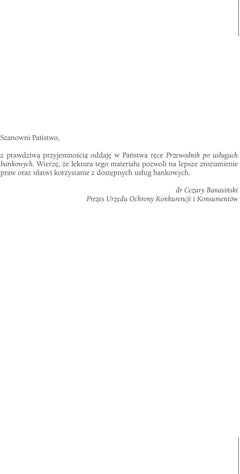 Wierzę, że lektura tego materiału pozwoli na lepsze zrozumienie praw