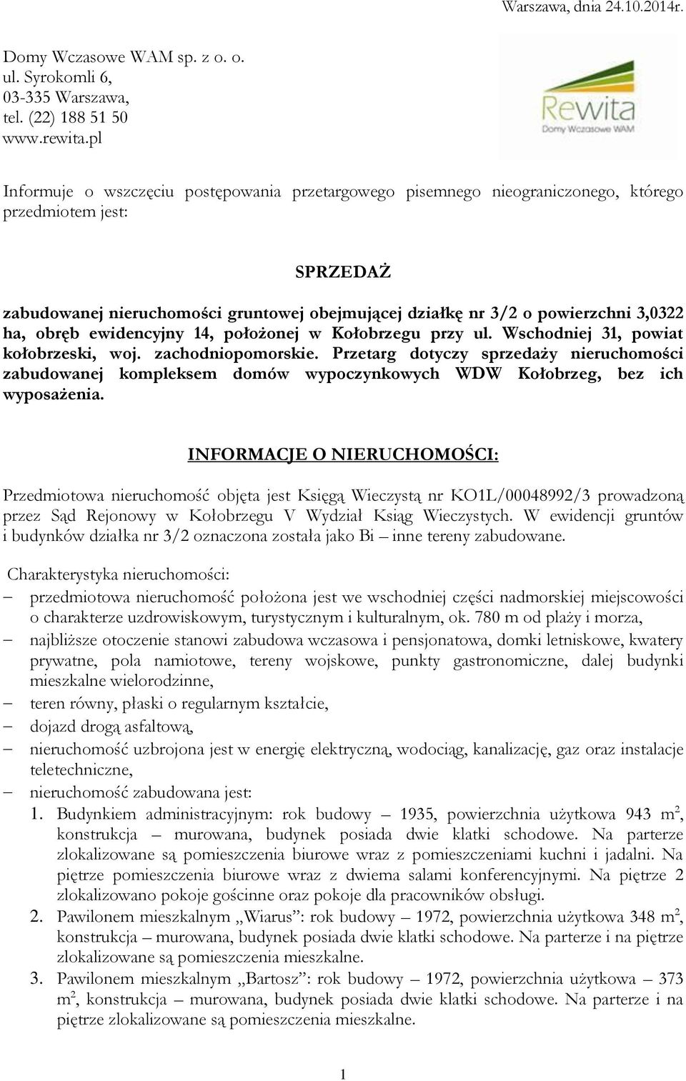 ha, obręb ewidencyjny 14, położonej w Kołobrzegu przy ul. Wschodniej 31, powiat kołobrzeski, woj. zachodniopomorskie.