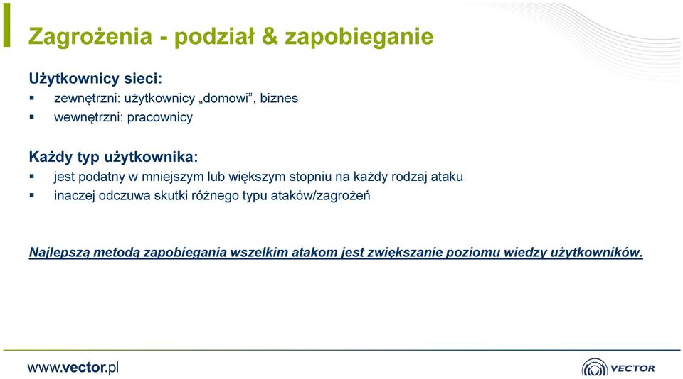 większym stopniu na każdy rodzaj ataku inaczej odczuwa skutki różnego typu