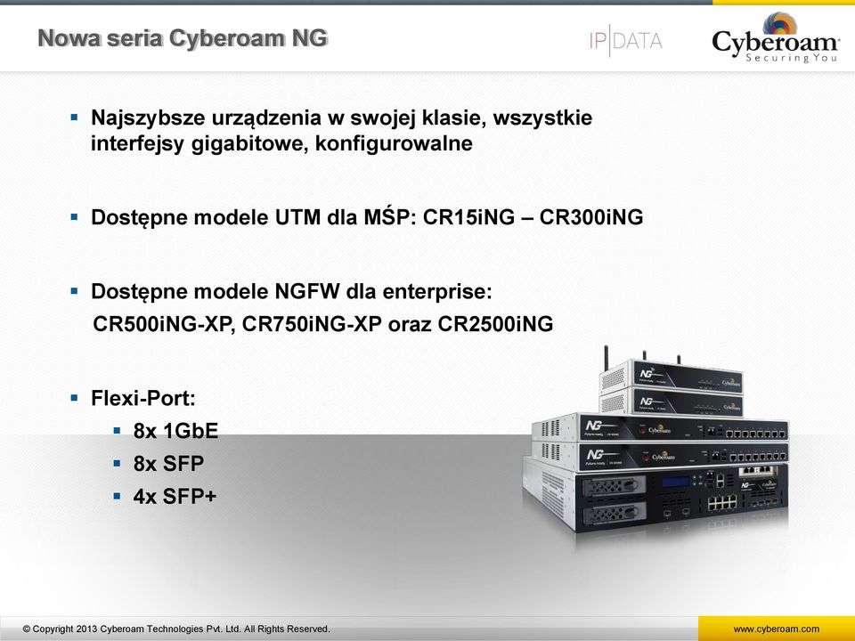 UTM dla MŚP: CR15iNG CR300iNG Dostępne modele NGFW dla enterprise: