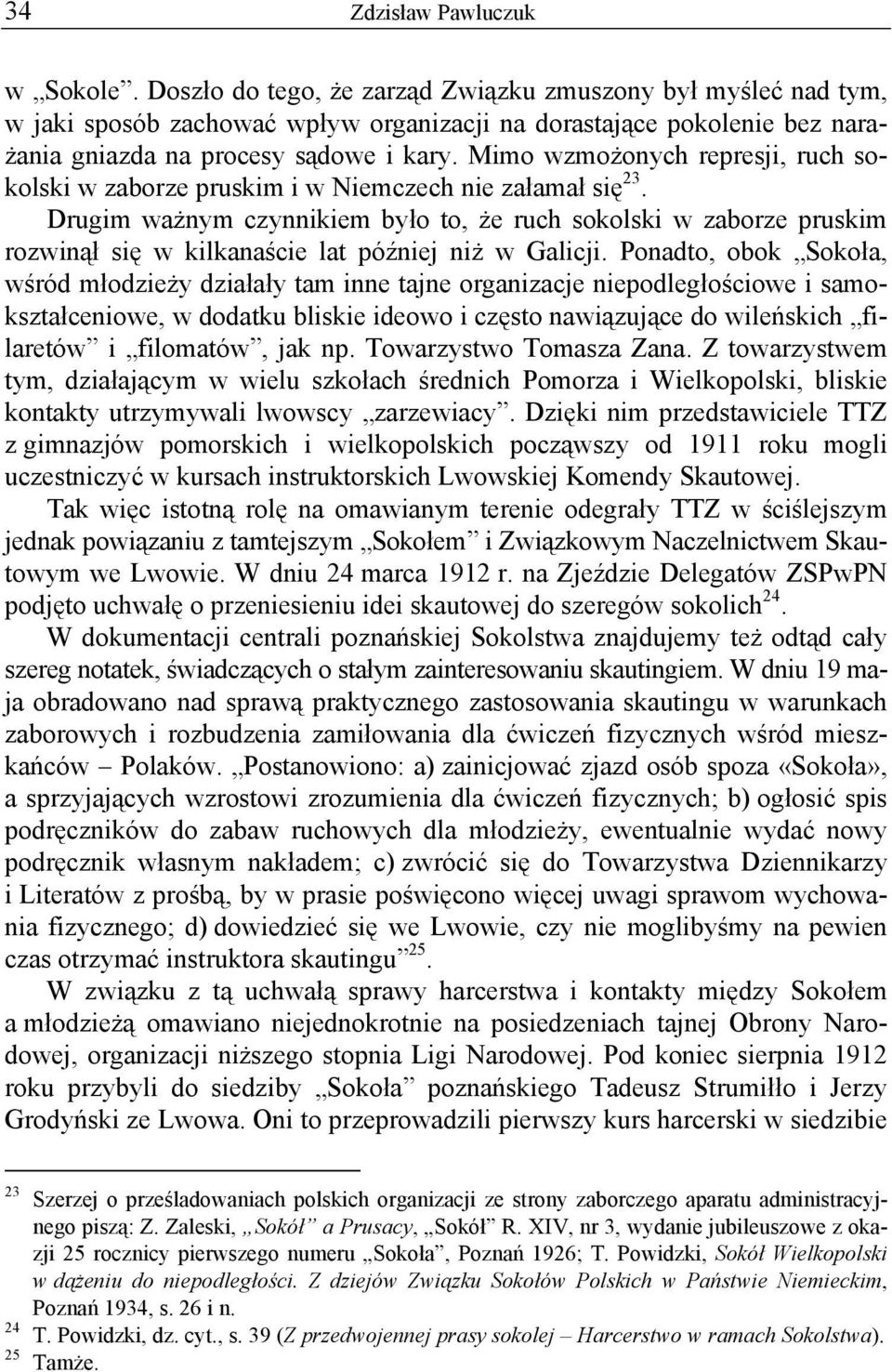 Mimo wzmożonych represji, ruch sokolski w zaborze pruskim i w Niemczech nie załamał się 23.