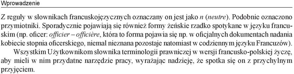 w oficjalnych dokumentach nadania kobiecie stopnia oficerskiego, niemal nieznana pozostaje natomiast w codziennym języku Francuzów).