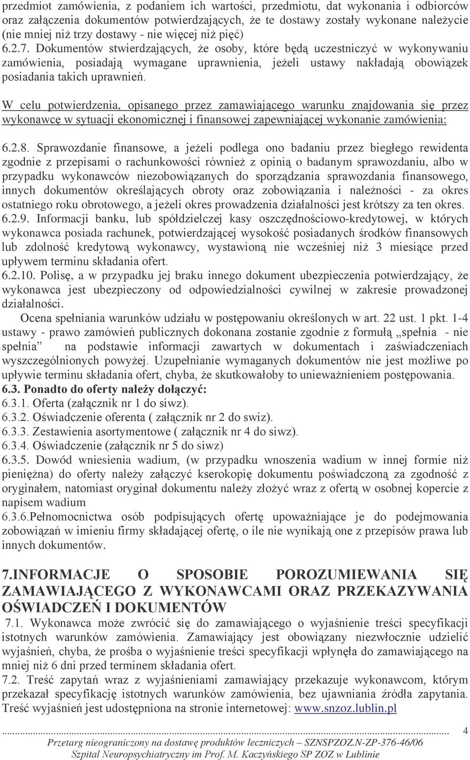 -kredytowej, w których wykonawca posiada rachunek7!"@"!3a32!! 3A!@!!7!!@!3"4 3 @e przed! 6.2.10. Pol/, a w przypadku jej braku innego!"@7 4!!"!3!"!!" 3.!2!!/!3!0011-4 ustawy -!2!@D- nie E! "!! 3!!2!4"*!