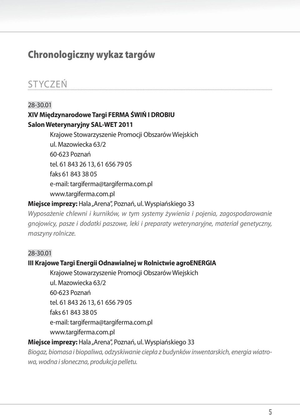 Wyspiańskiego 33 Wyposażenie chlewni i kurników, w tym systemy żywienia i pojenia, zagospodarowanie gnojowicy, pasze i dodatki paszowe, leki i preparaty weterynaryjne, materiał genetyczny, maszyny