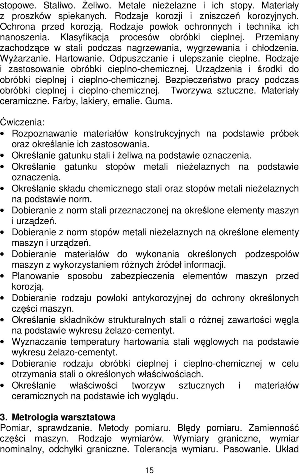 Odpuszczanie i ulepszanie cieplne. Rodzaje i zastosowanie obróbki cieplno-chemicznej. Urządzenia i środki do obróbki cieplnej i cieplno-chemicznej.