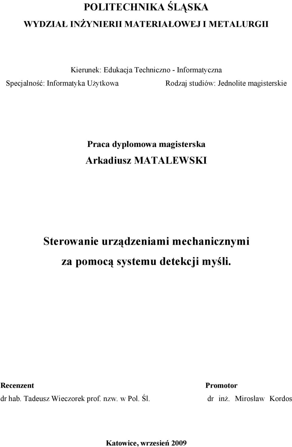 magisterska Arkadiusz MATALEWSKI Sterowanie urządzeniami mechanicznymi za pomocą systemu detekcji myśli.