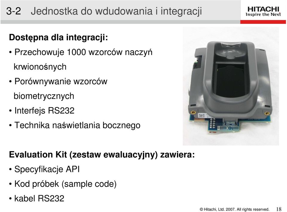 biometrycznych Interfejs RS232 Technika naświetlania bocznego Evaluation