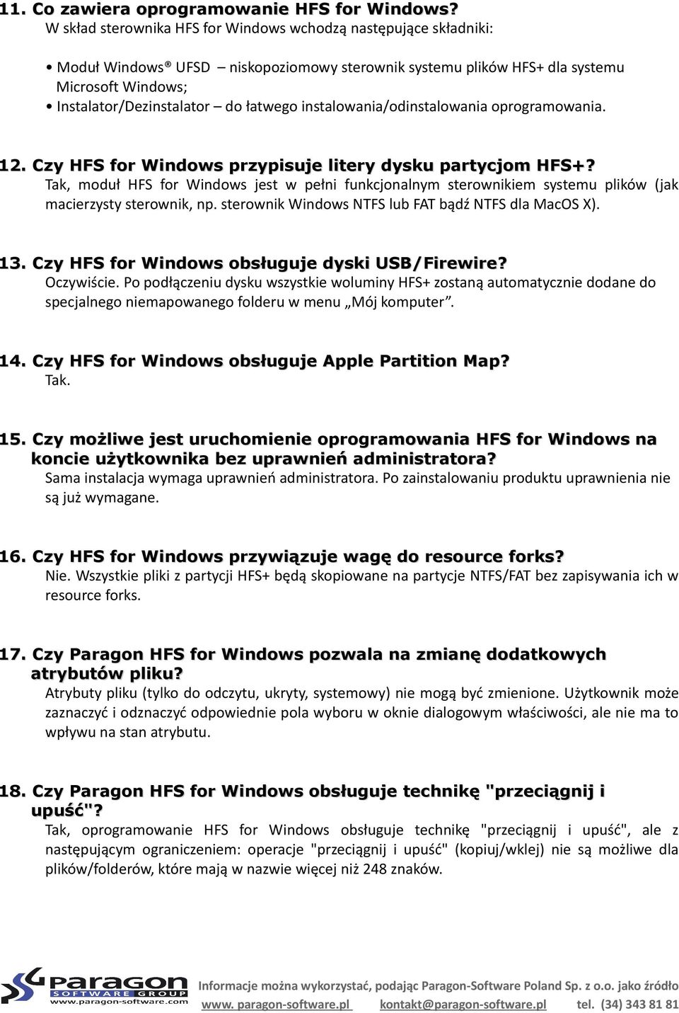 instalowania/odinstalowania oprogramowania. 12. Czy HFS for Windows przypisuje litery dysku partycjom HFS+?