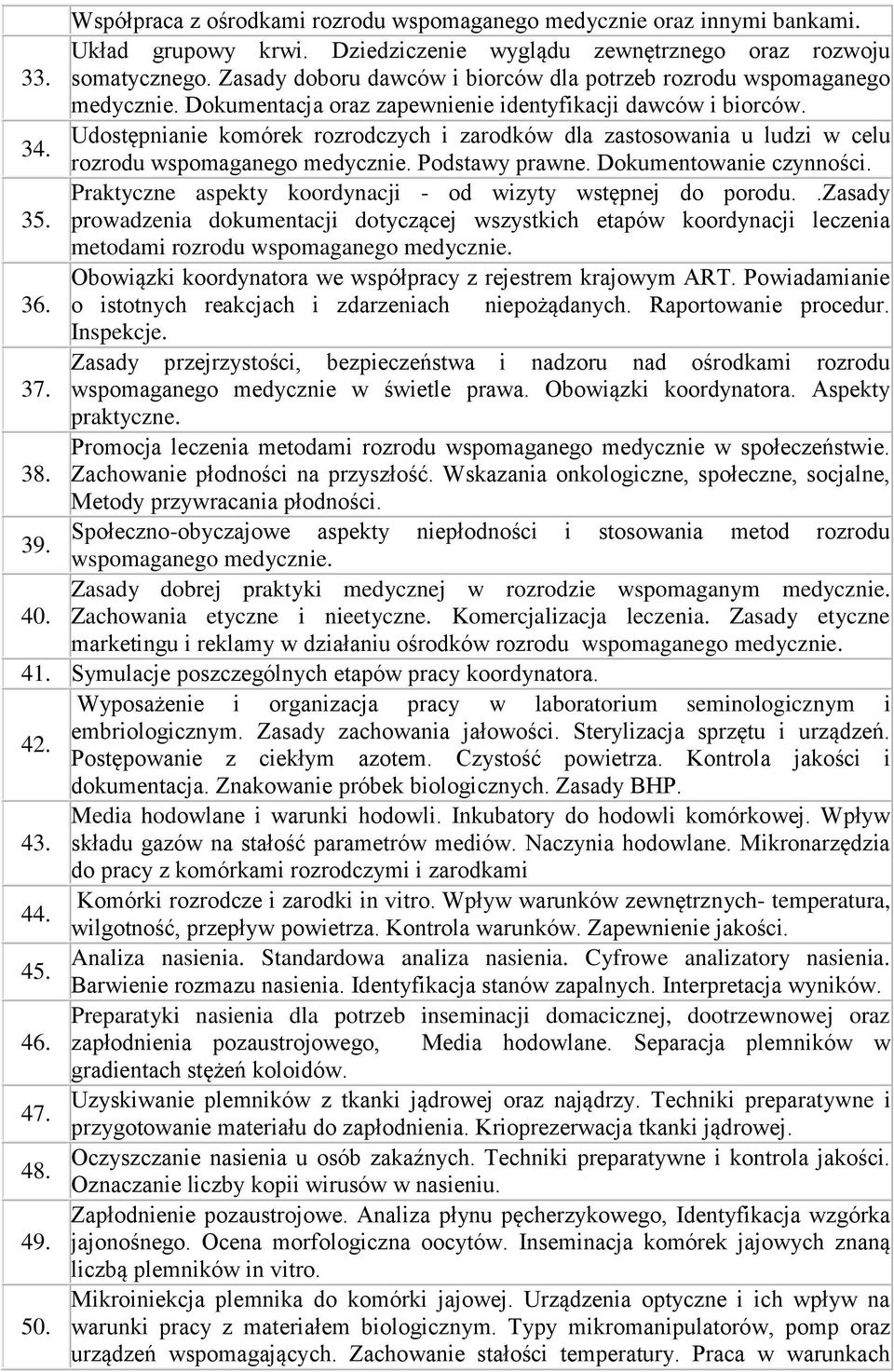 Udostępnianie komórek rozrodczych i zarodków dla zastosowania u ludzi w celu rozrodu wspomaganego medycznie. Podstawy prawne. Dokumentowanie czynności.