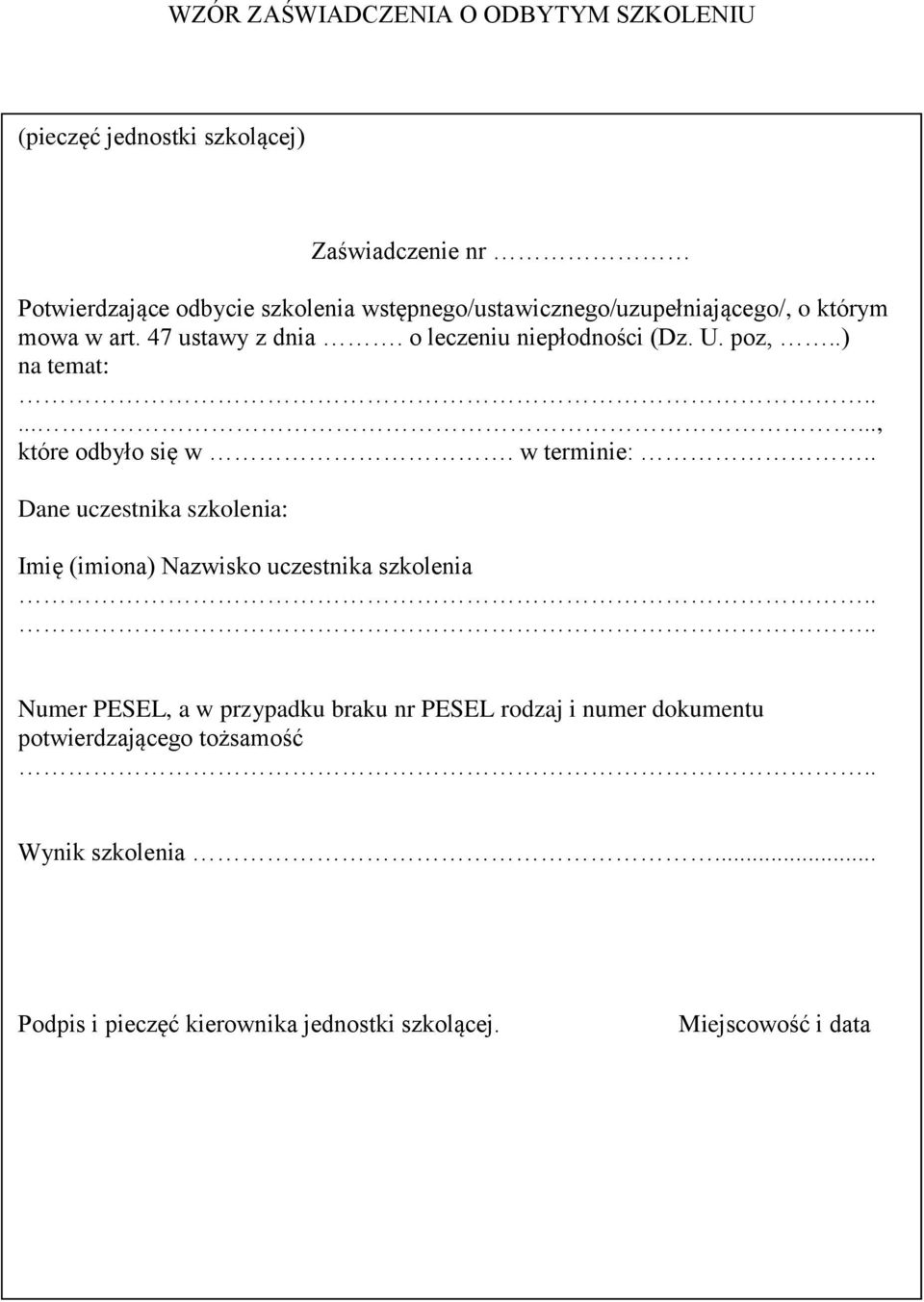 ......., które odbyło się w. w terminie:.. Dane uczestnika szkolenia: Imię (imiona) Nazwisko uczestnika szkolenia.