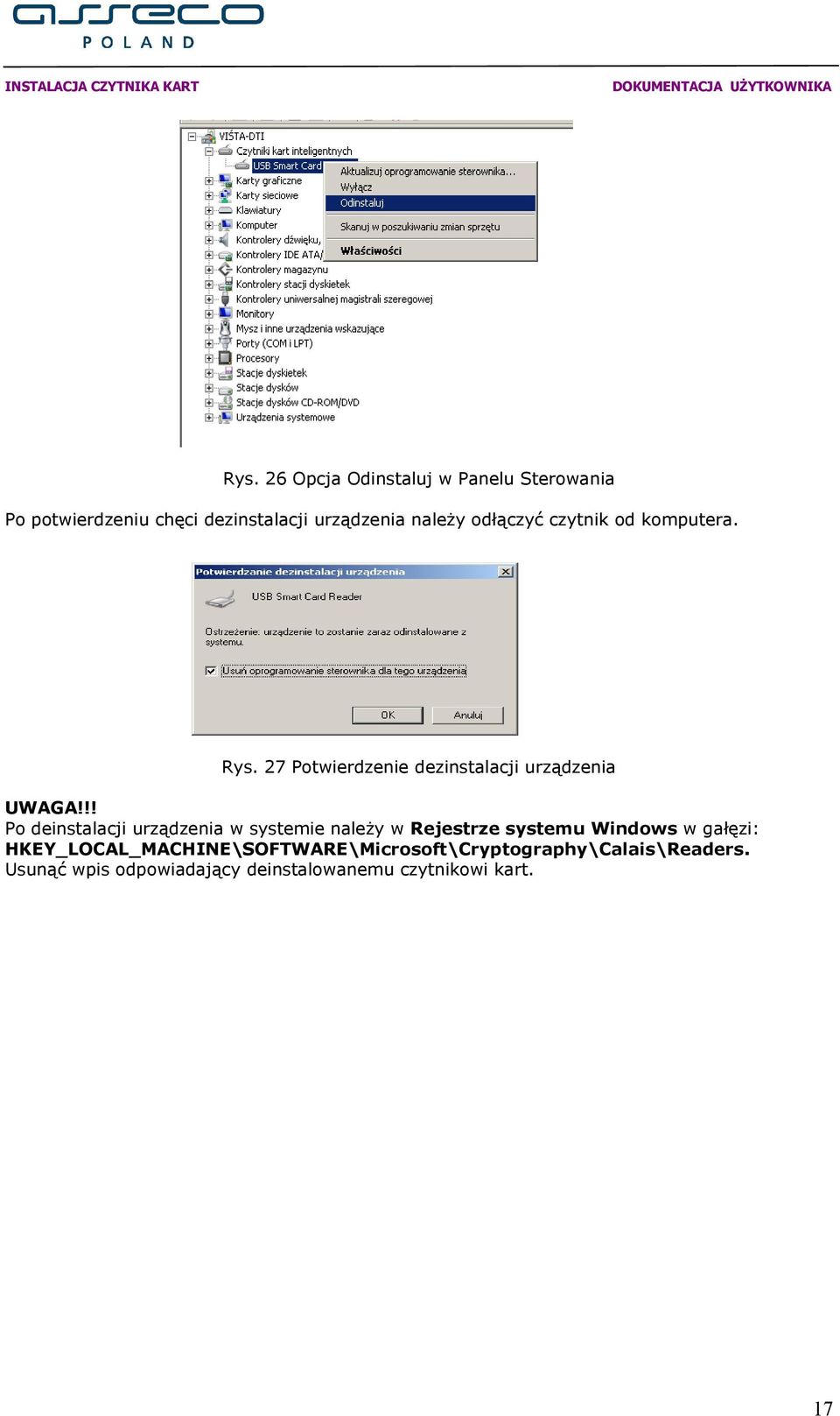 !! Po deinstalacji urządzenia w systemie należy w Rejestrze systemu Windows w gałęzi: