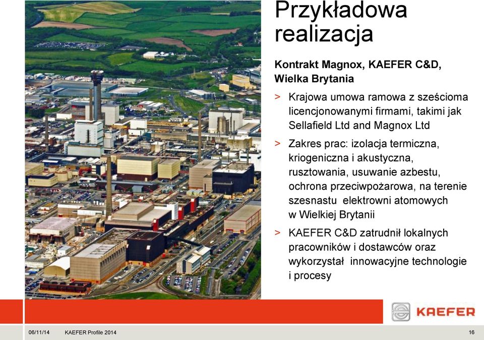 i akustyczna, rusztowania, usuwanie azbestu, ochrona przeciwpożarowa, na terenie szesnastu elektrowni atomowych w