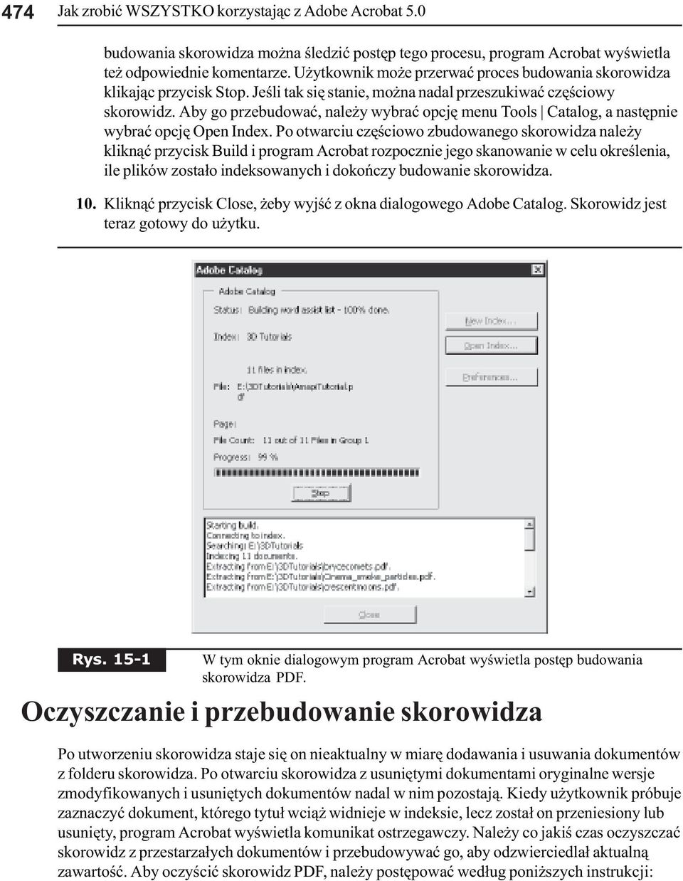 Aby go przebudowaæ, ale y wybraæ opcjê meu Tools Catalog, a astêpie wybraæ opcjê Ope Idex.