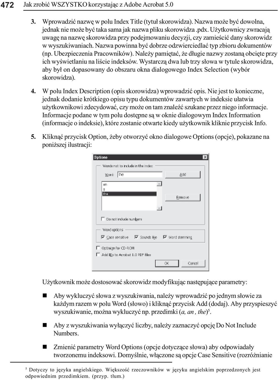 Ubezpieczeia Pracowików). Nale y pamiêtaæ, e d³ugie azwy zosta¹ obciête przy ich wyœwietlaiu a liœcie ideksów.