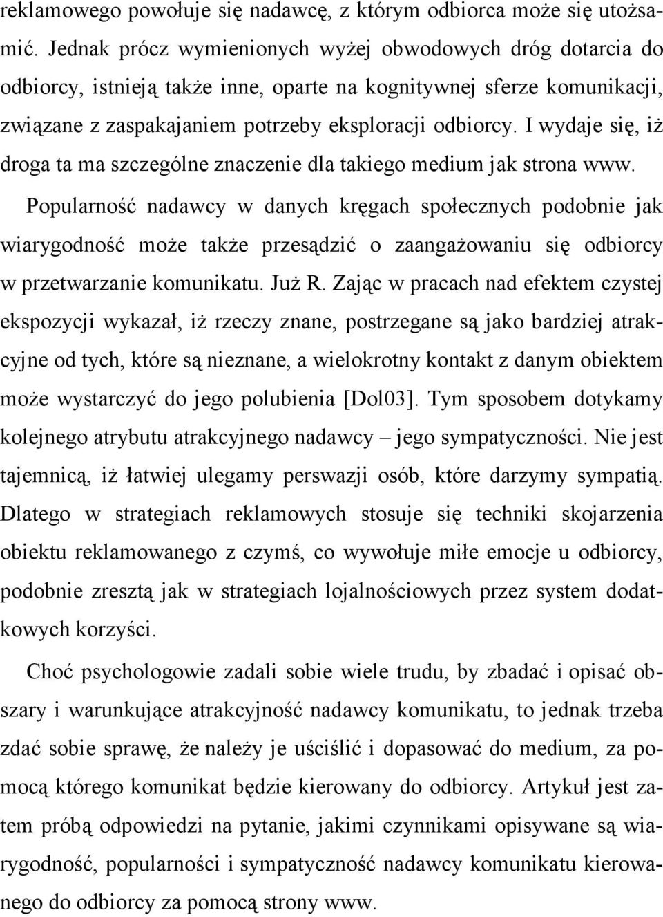 I wydaje się, iŝ droga ta ma szczególne znaczenie dla takiego medium jak strona www.