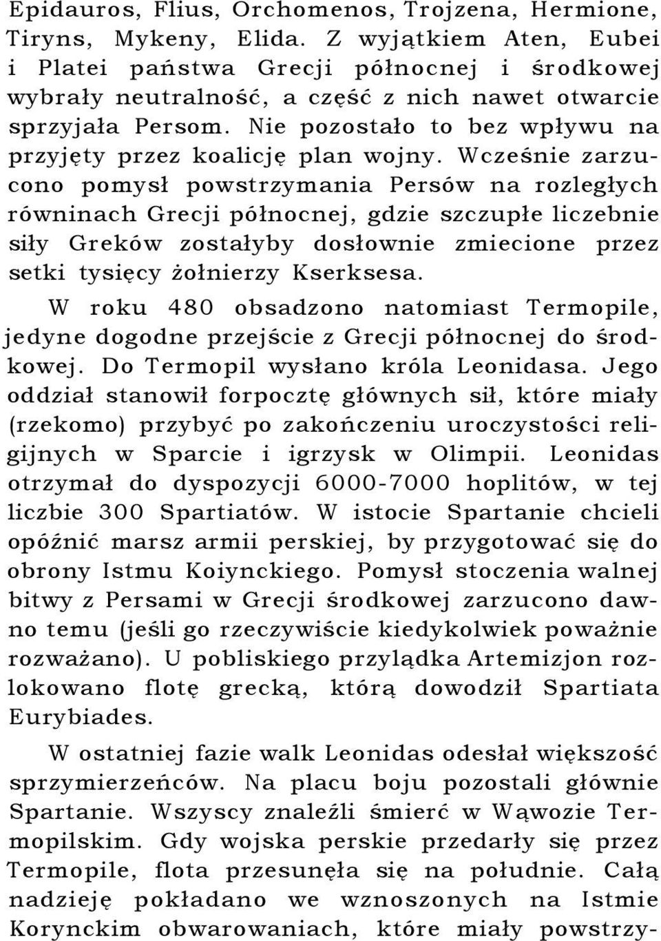 Nie pozostało to bez wpływu na przyjęty przez koalicję plan wojny.