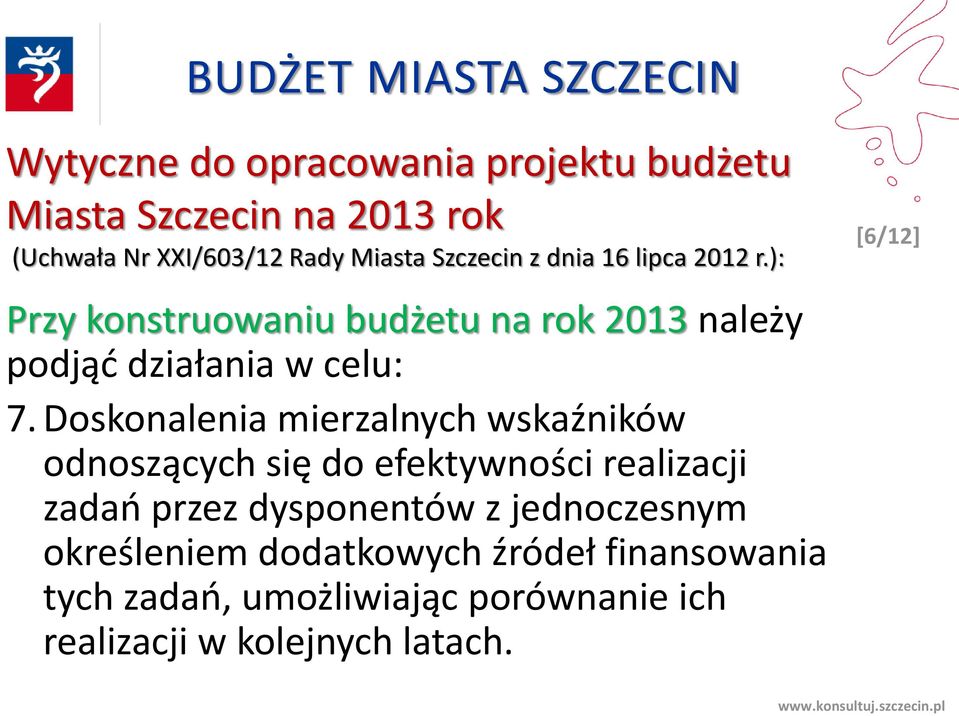 Doskonalenia mierzalnych wskaźników odnoszących się do efektywności realizacji zadań przez dysponentów z