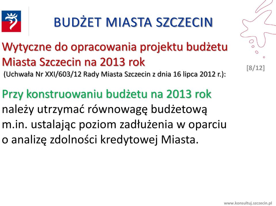 ): Przy konstruowaniu budżetu na 2013 rok należy utrzymać równowagę