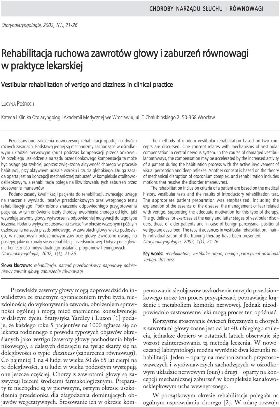 Rehabilitacja ruchowa zawrotów g³owy i zaburzeñ zeñ równowagi w praktyce lekarskiej Vestibular rehabilitation of vertigo and dizziness in clinical practice LUCYNA POŒPIECH Kateda i Klinika