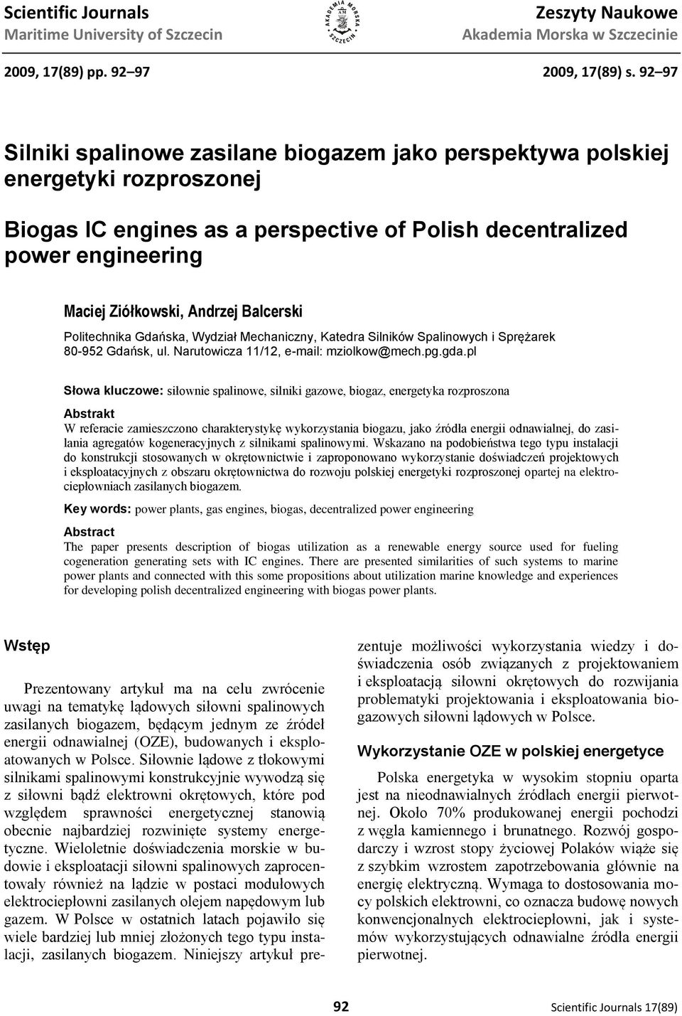 Balcerski Politechnika Gdańska, Wydział Mechaniczny, Katedra Silników Spalinowych i Sprężarek 80-952 Gdańsk, ul. Narutowicza 11/12, e-mail: mziolkow@mech.pg.gda.