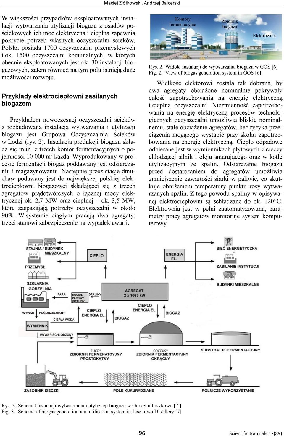 30 instalacji biogazowych, zatem również na tym polu istnieją duże możliwości rozwoju.