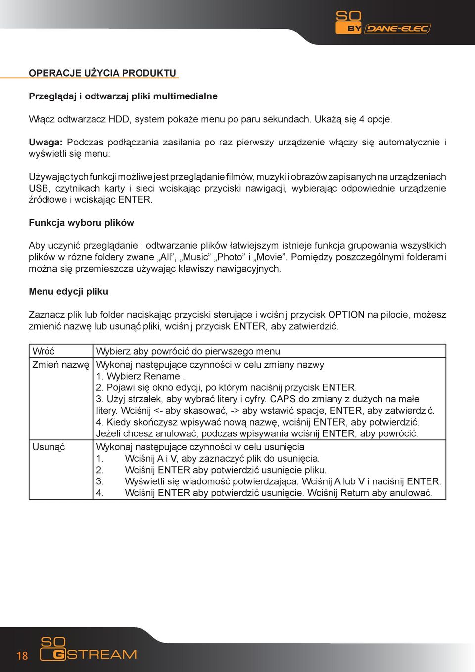 urządzeniach USB, czytnikach karty i sieci wciskając przyciski nawigacji, wybierając odpowiednie urządzenie źródłowe i wciskając ENTER.