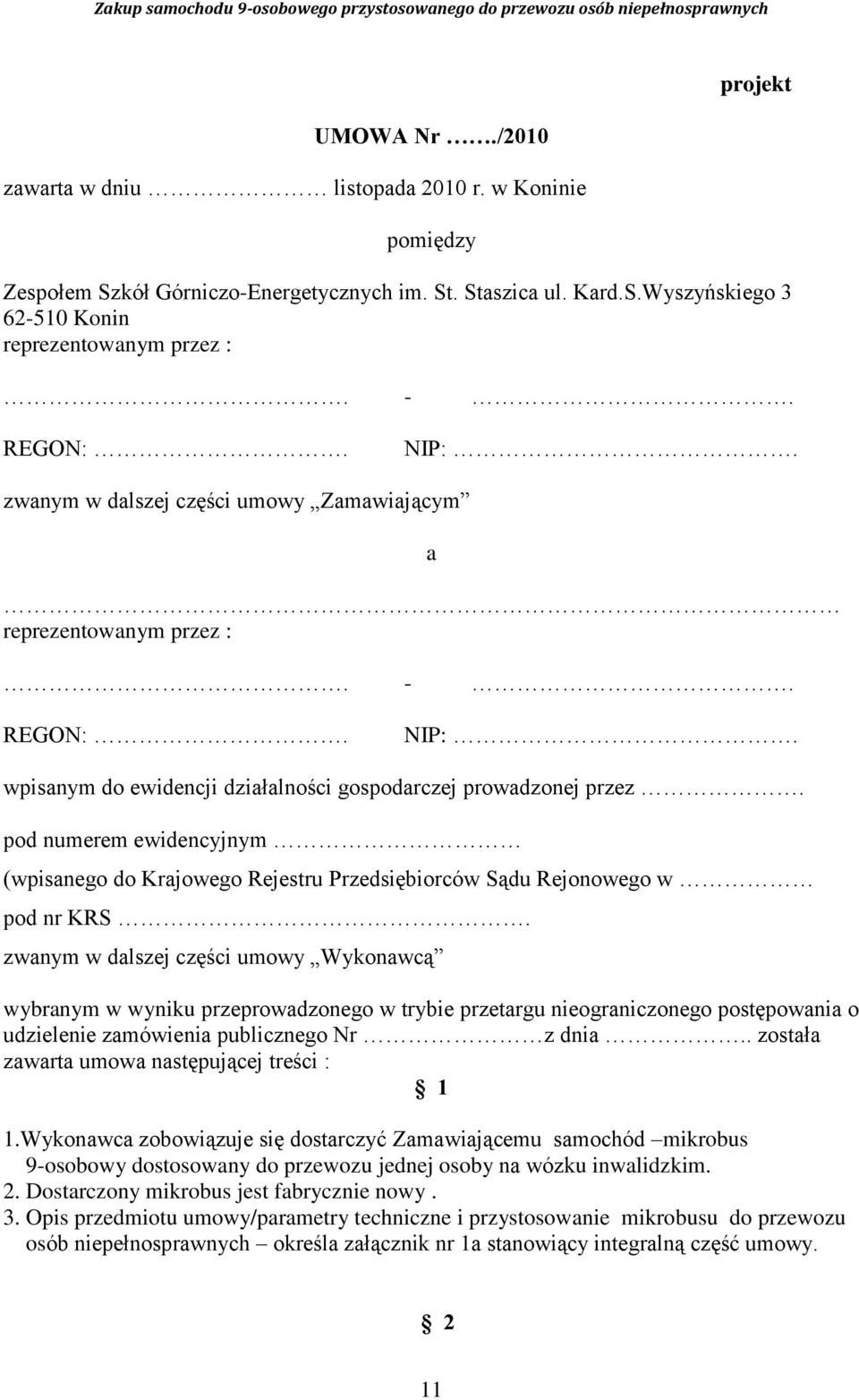 pod numerem ewidencyjnym (wpisanego do Krajowego Rejestru Przedsiębiorców Sądu Rejonowego w pod nr KRS.