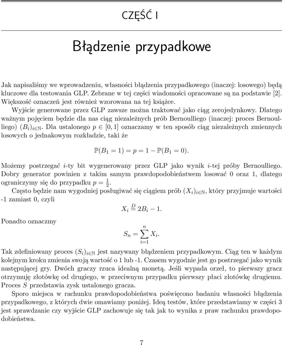 Dlatego ważym pojęciem będzie dla as ciąg iezależych prób Beroulliego (iaczej: proces Beroulliego) (B i ) i N.