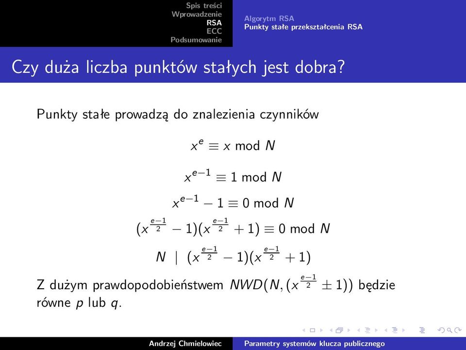 Punkty stałe prowadzą do znalezienia czynników x e xmodn x e 1 1modN x