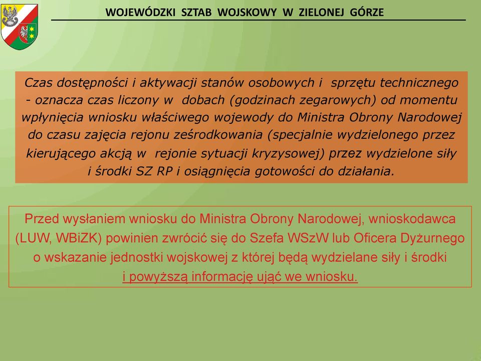 kryzysowej) przez wydzielone siły i środki SZ RP i osiągnięcia gotowości do działania.