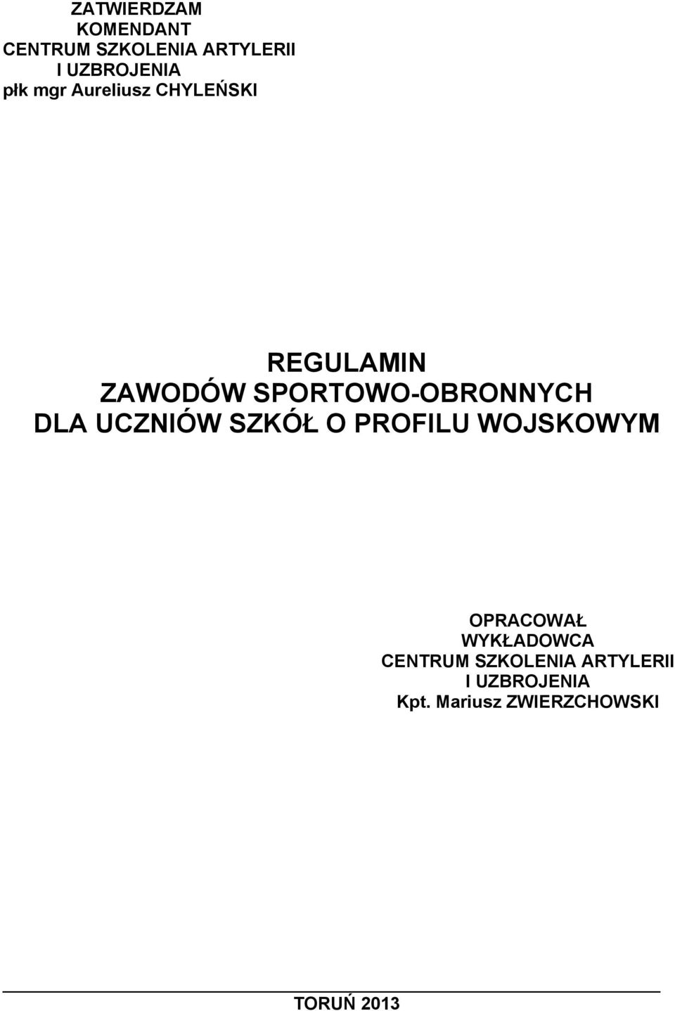 UCZNIÓW SZKÓŁ O PROFILU WOJSKOWYM OPRACOWAŁ WYKŁADOWCA CENTRUM