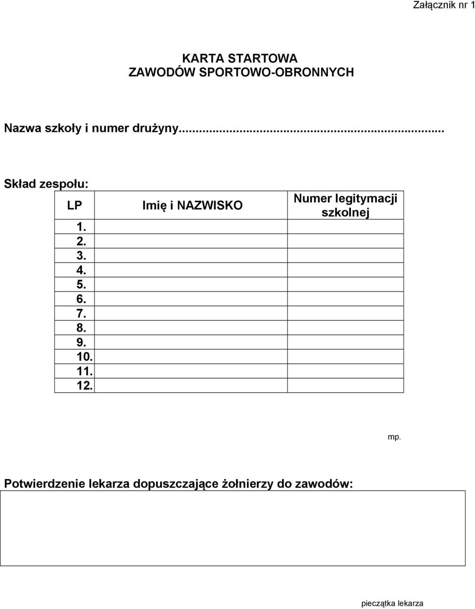 9. 10. 11. 12. Imię i NAZWISKO Numer legitymacji szkolnej mp.