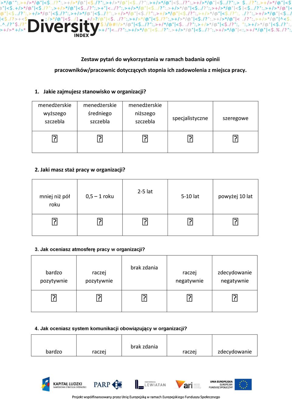 menedżerskie wyższego szczebla menedżerskie średniego szczebla menedżerskie niższego szczebla specjalistyczne szeregowe 2.