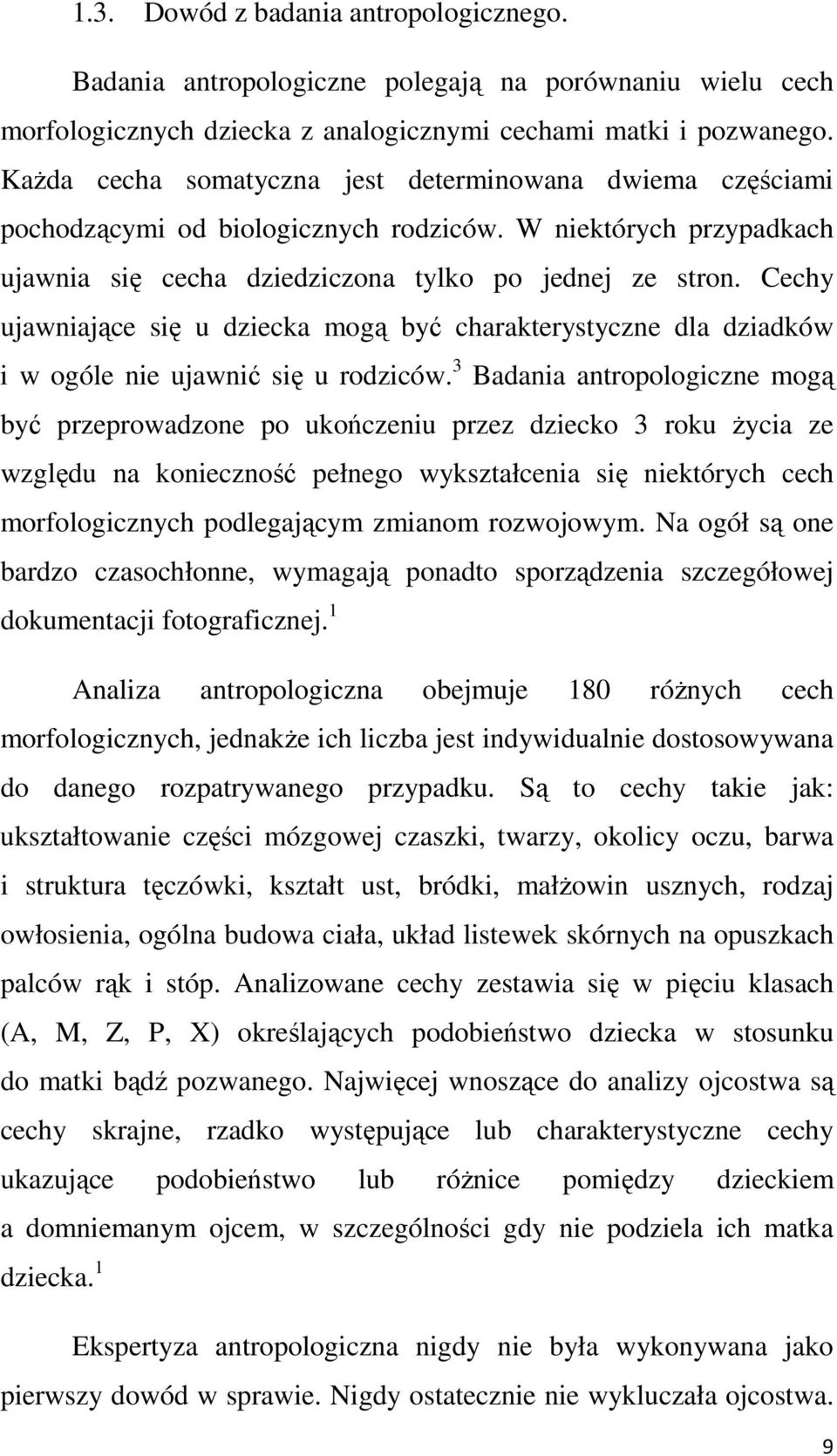 Cechy ujawniające się u dziecka mogą być charakterystyczne dla dziadków i w ogóle nie ujawnić się u rodziców.