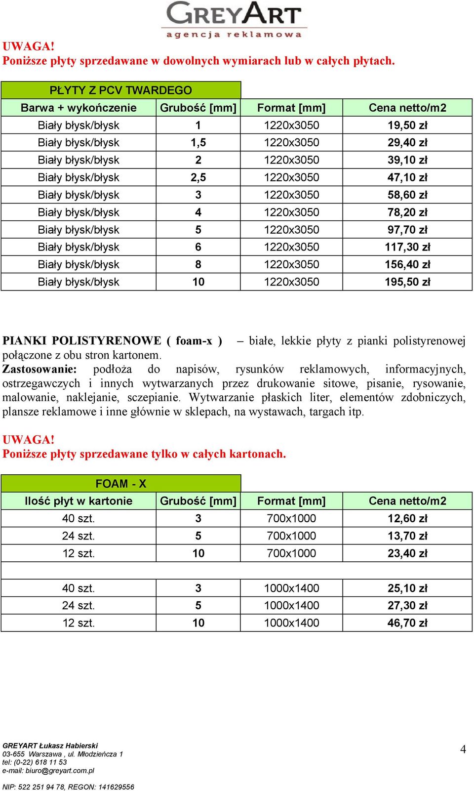 Biały błysk/błysk 2,5 1220x3050 47,10 zł Biały błysk/błysk 3 1220x3050 58,60 zł Biały błysk/błysk 4 1220x3050 78,20 zł Biały błysk/błysk 5 1220x3050 97,70 zł Biały błysk/błysk 6 1220x3050 117,30 zł