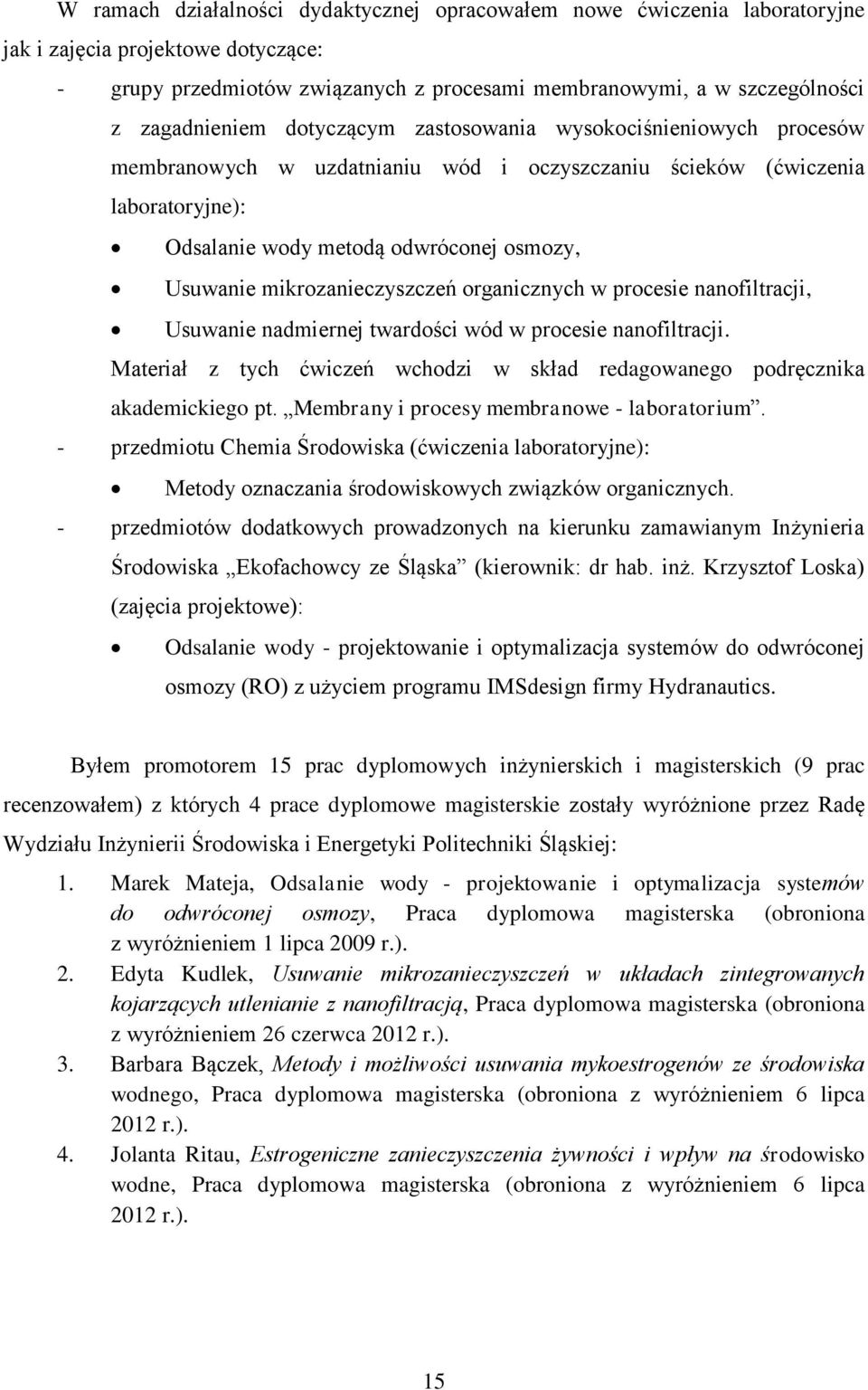 mikrozanieczyszczeń organicznych w procesie nanofiltracji, Usuwanie nadmiernej twardości wód w procesie nanofiltracji.