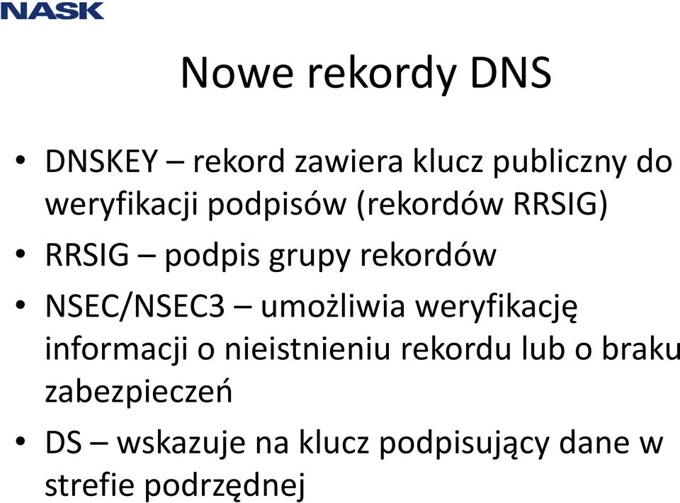 NSEC/NSEC3 umożliwia weryfikację informacji o nieistnieniu rekordu