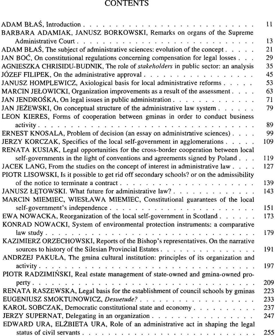 .. 29 AGNIESZKA CHRISIDU-BUDNIK, The role of stakeholders in public sector: an analysis 35 JÓZEF FILIPEK, On the administrative approval 45 JANUSZ HOMPLEWICZ, Axiological basis for local