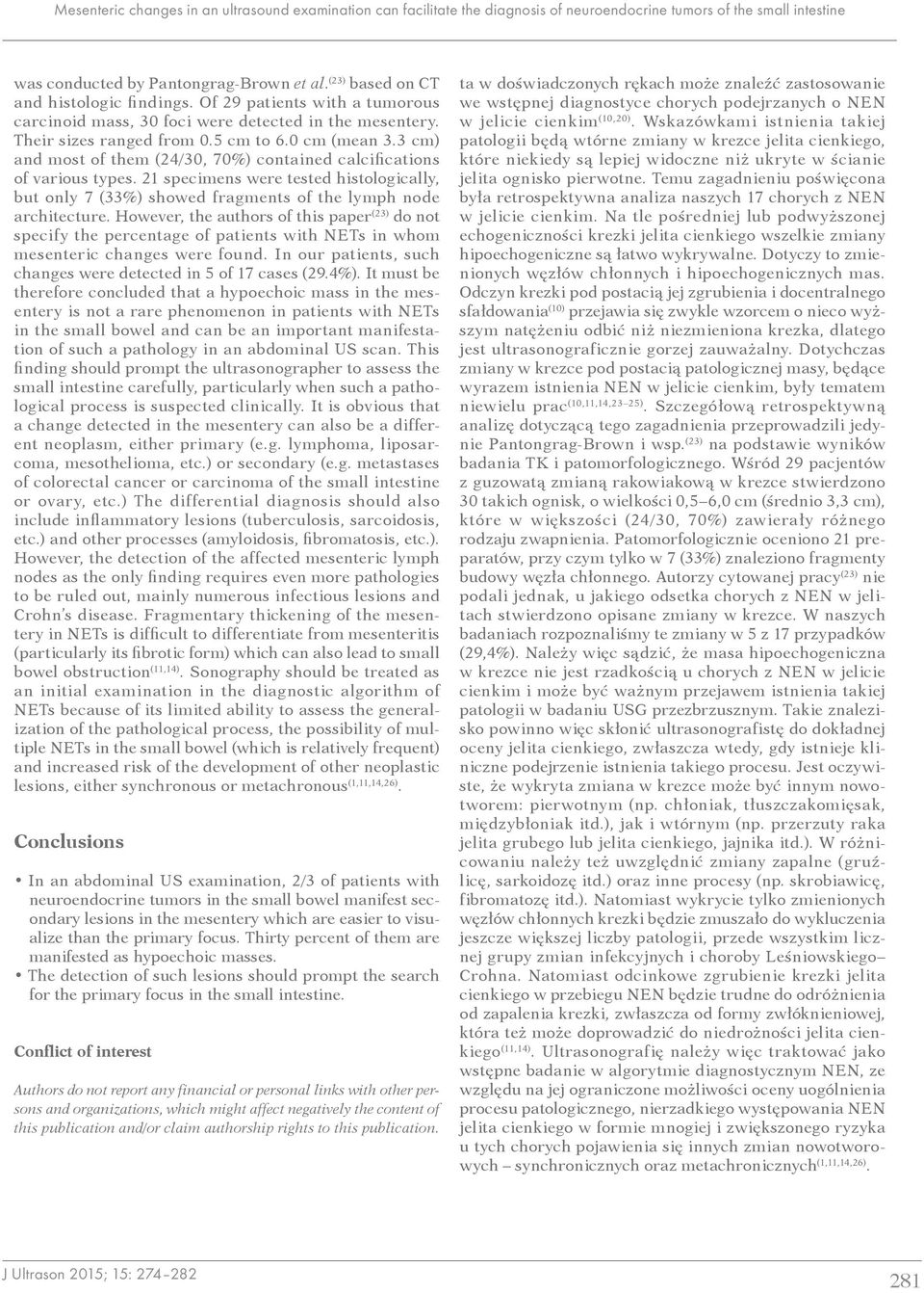 3 cm) and most of them (24/30, 70%) contained calcifications of various types. 21 specimens were tested histologically, but only 7 (33%) showed fragments of the lymph node architecture.