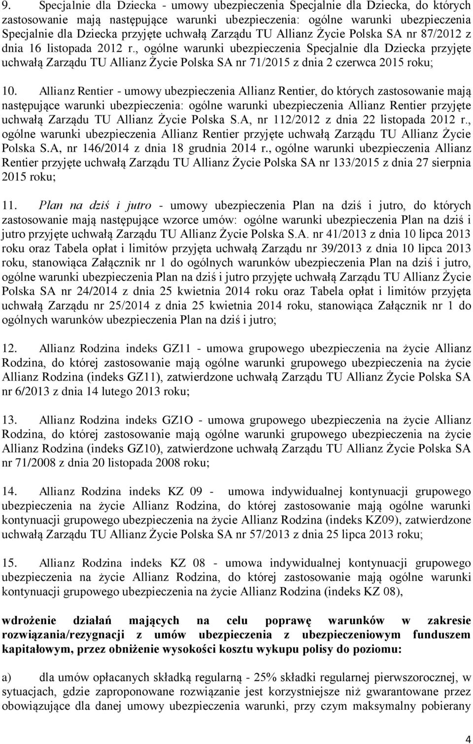 , ogólne warunki ubezpieczenia Specjalnie dla Dziecka przyjęte uchwałą Zarządu TU Allianz Życie Polska SA nr 71/2015 z dnia 2 czerwca 2015 roku; 10.