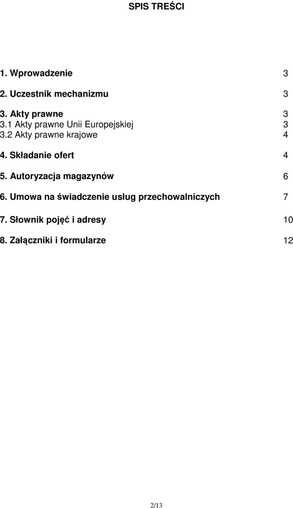 Składanie ofert 4 5. Autoryzacja magazynów 6 6.