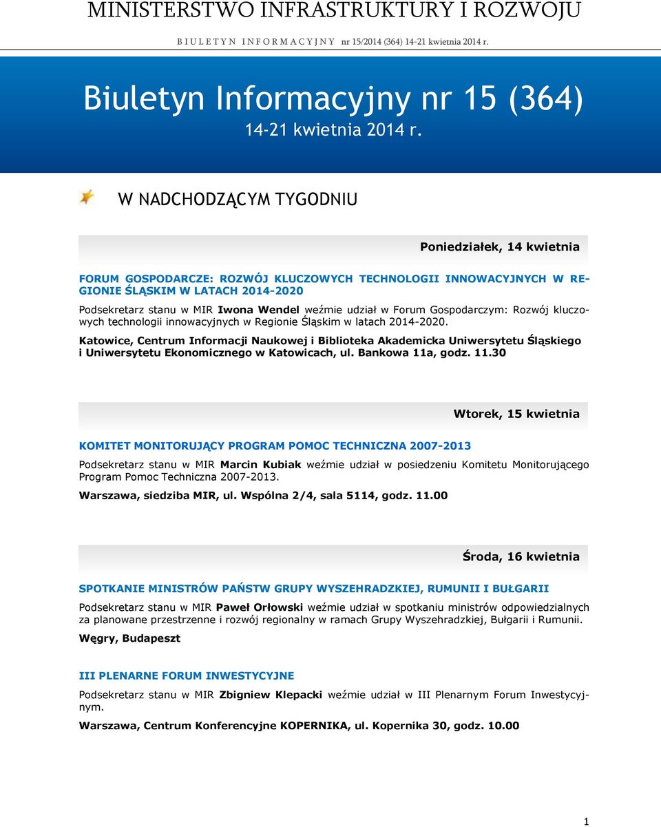 udział w Forum Gospodarczym: Rozwój kluczowych technologii innowacyjnych w Regionie Śląskim w latach 2014-2020.