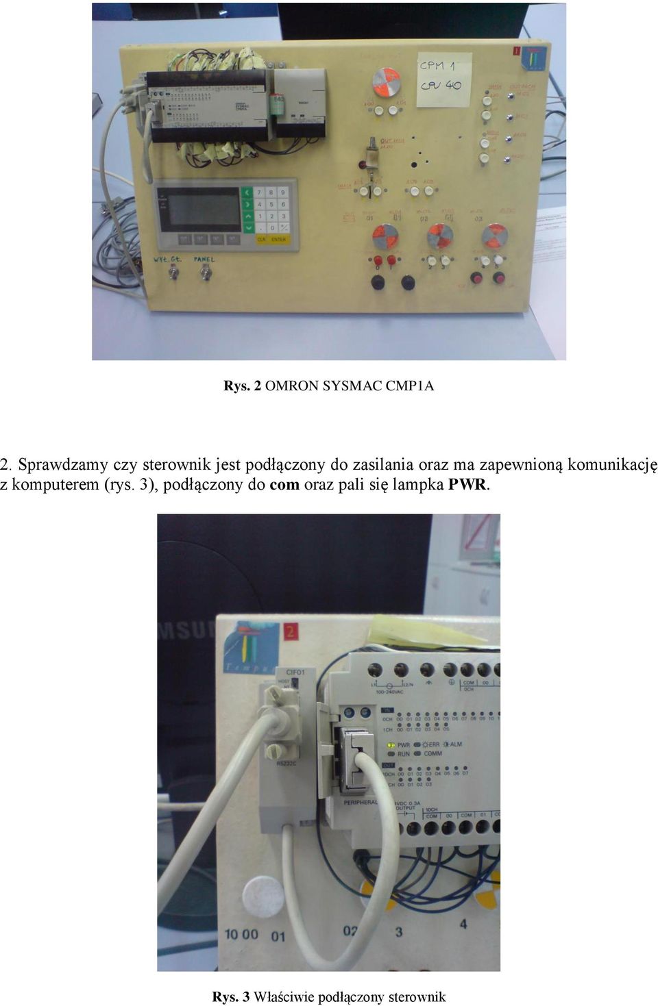 oraz ma zapewnioną komunikację z komputerem (rys.