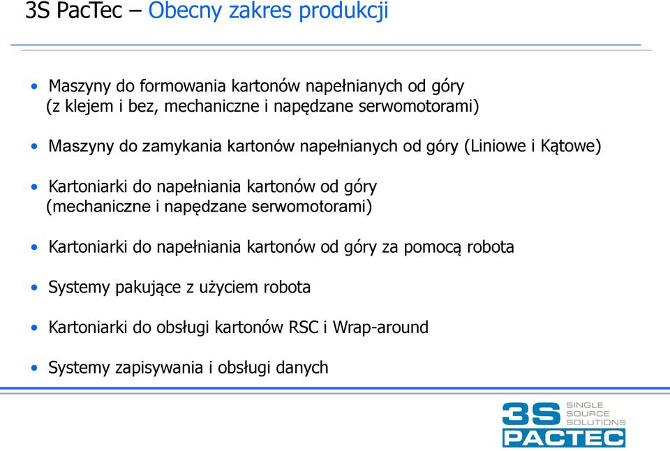 napełniania kartonów od góry (mechaniczne i napędzane serwomotorami) Kartoniarki do napełniania kartonów od góry za