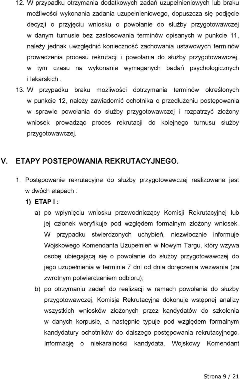 służby przygotowawczej, w tym czasu na wykonanie wymaganych badań psychologicznych i lekarskich. 13.