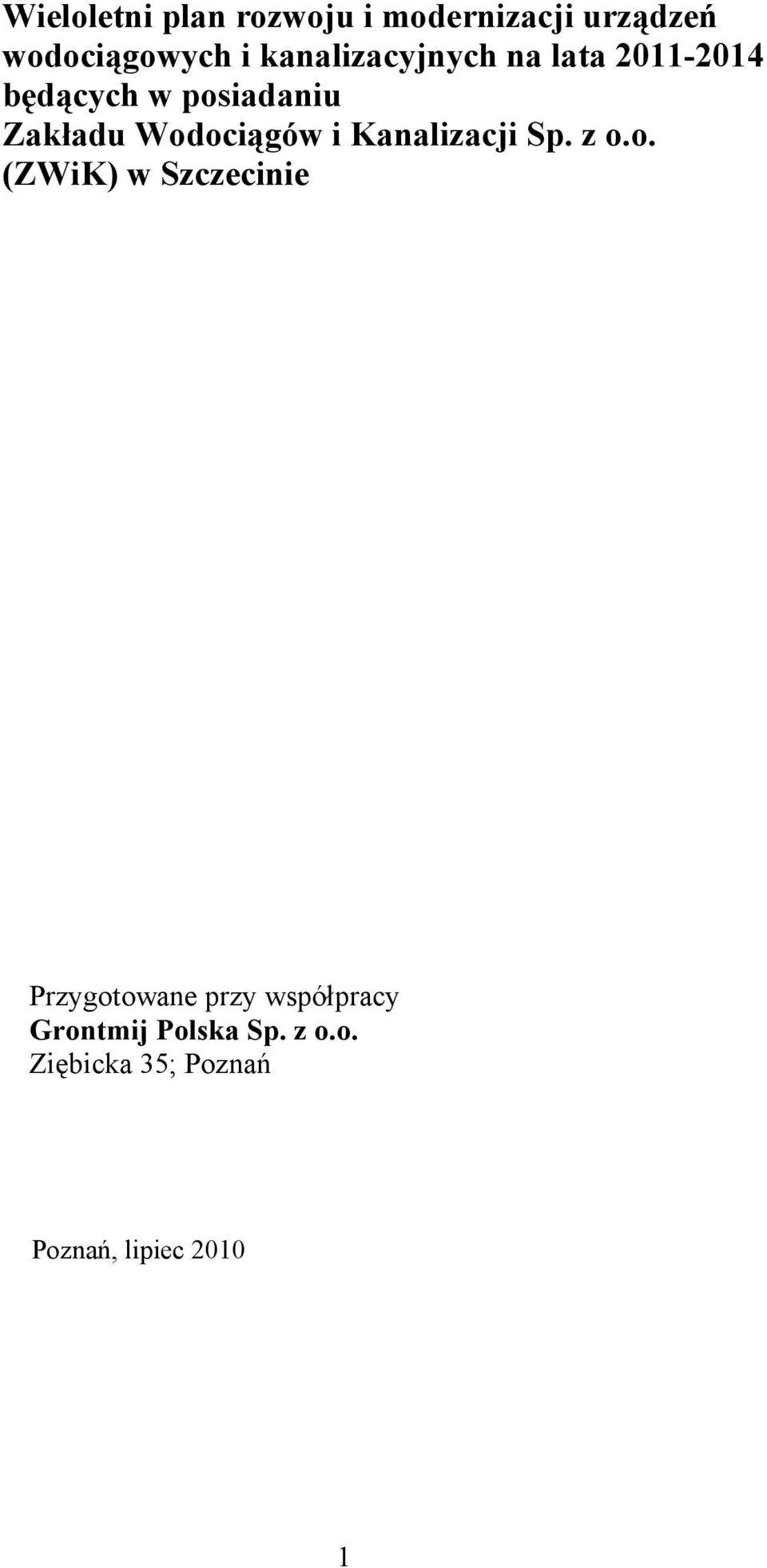 Wodociągów i Kanalizacji Sp. z o.o. (ZWiK) w Szczecinie Przygotowane