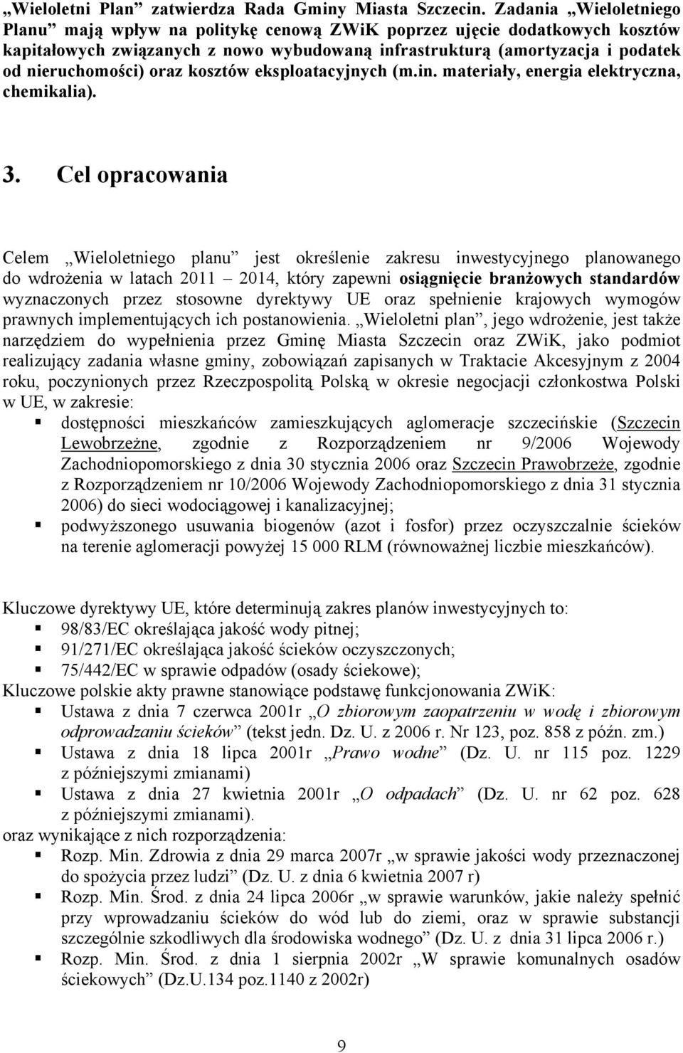 oraz kosztów eksploatacyjnych (m.in. materiały, energia elektryczna, chemikalia). 3.