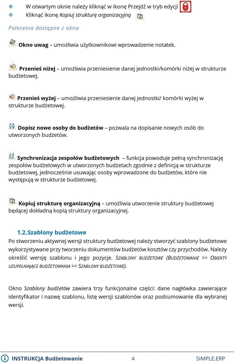 Dopisz nowe osoby do budżetów pozwala na dopisanie nowych osób do utworzonych budżetów.