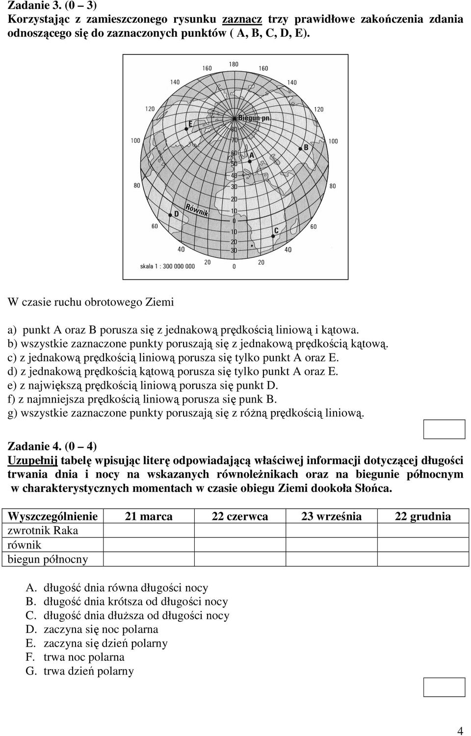 c) z jednakową prędkością liniową porusza się tylko punkt A oraz E. d) z jednakową prędkością kątową porusza się tylko punkt A oraz E. e) z największą prędkością liniową porusza się punkt D.